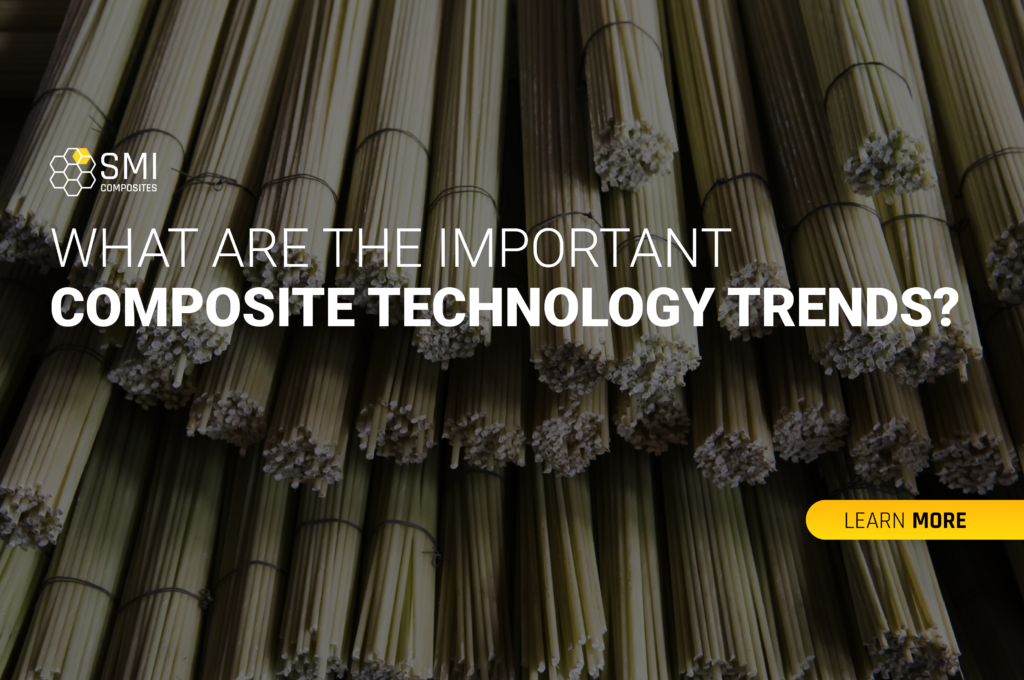 What Are the Important Composite Technology Trends? – SMI Composites