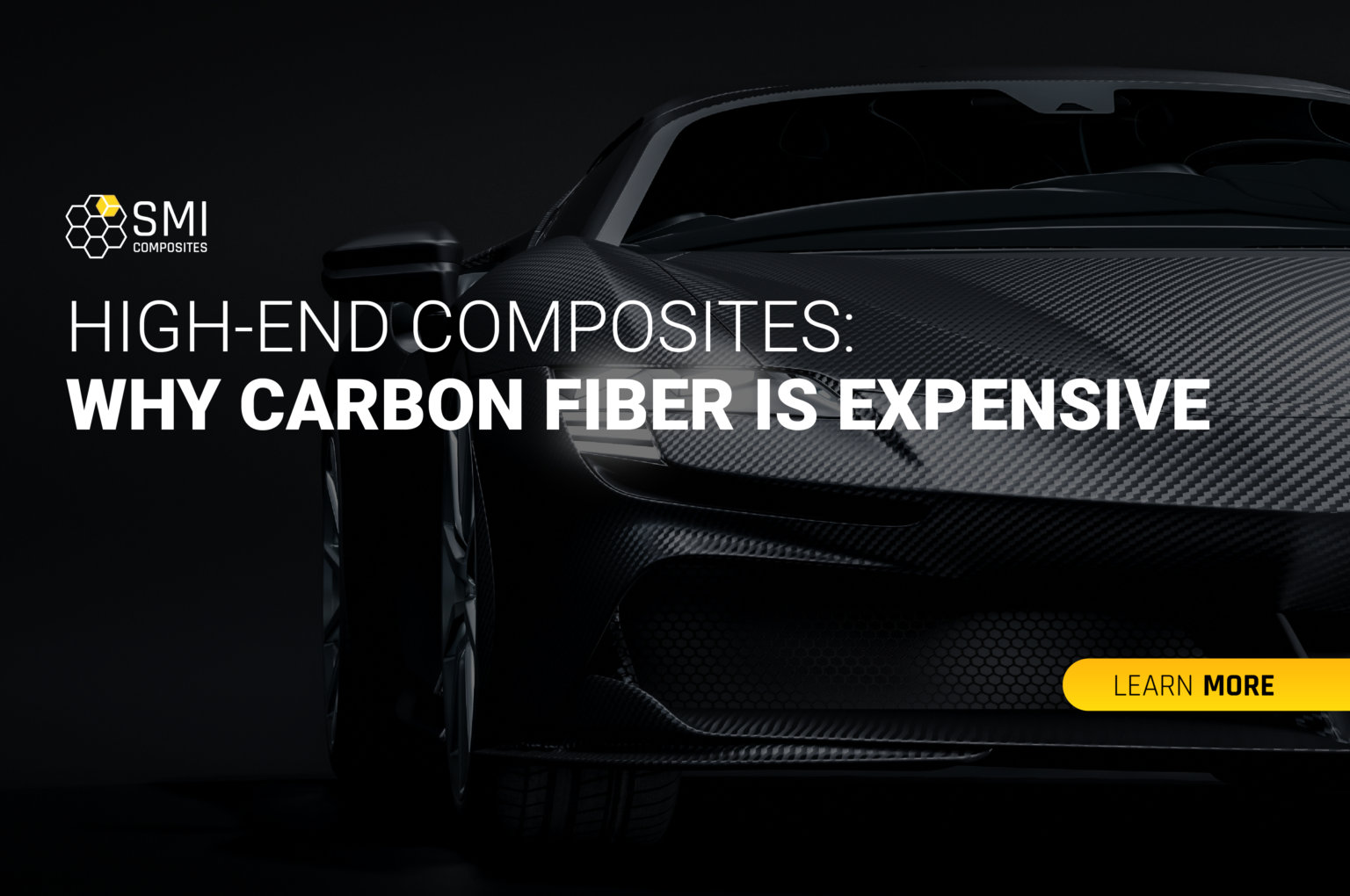 HighEnd Composites Why Is Carbon Fiber So Expensive? SMI Composites