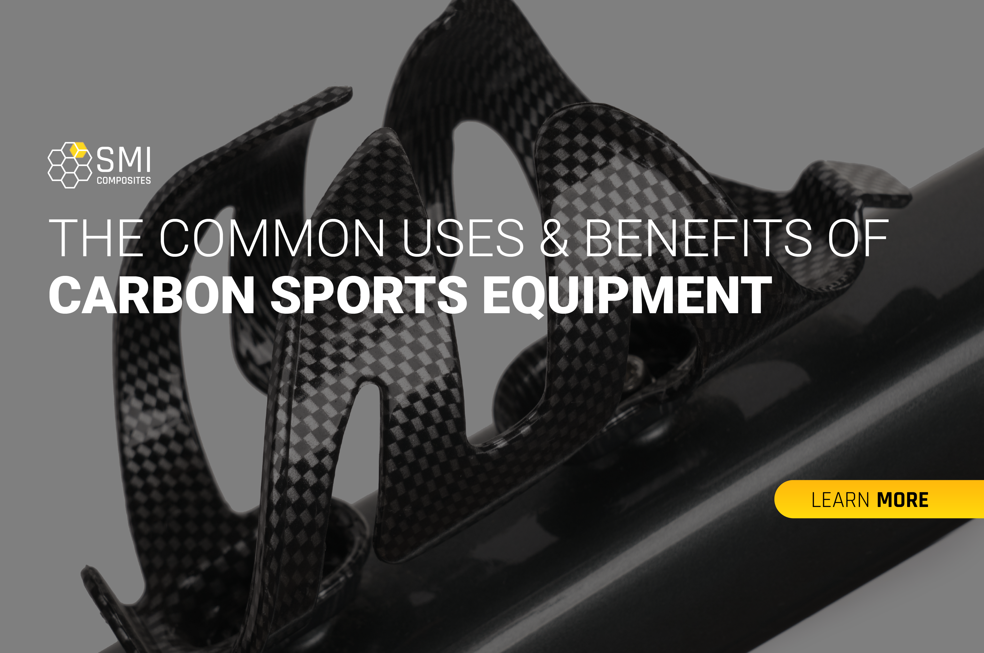 The Common Uses and Benefits of Carbon Sports Equipment – SMI Composites